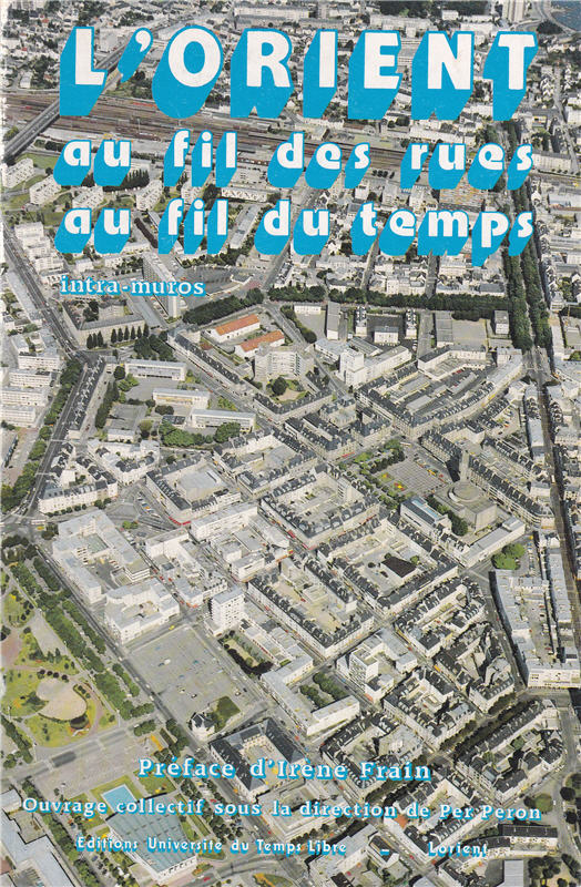 Lorient au fil des rues, au fil du temps : intra-muros