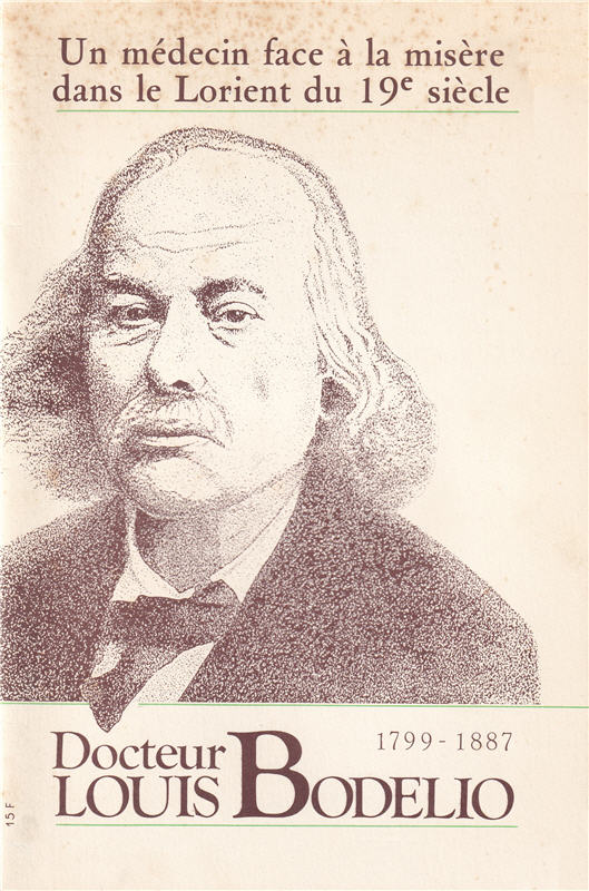 Docteur Louis Bodélio, 1799 -1887 : un médecin face à la misère dans le Lorient du 19e siècle