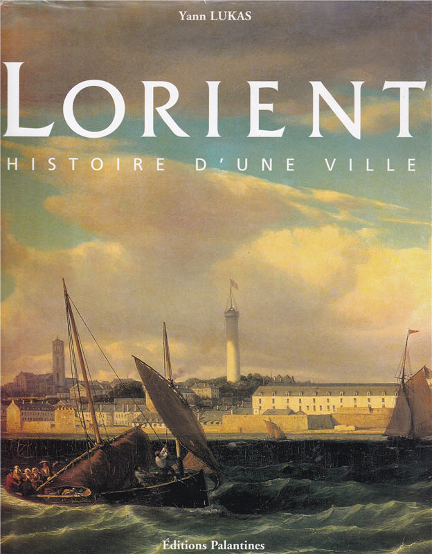 Lorient : histoire d'une ville