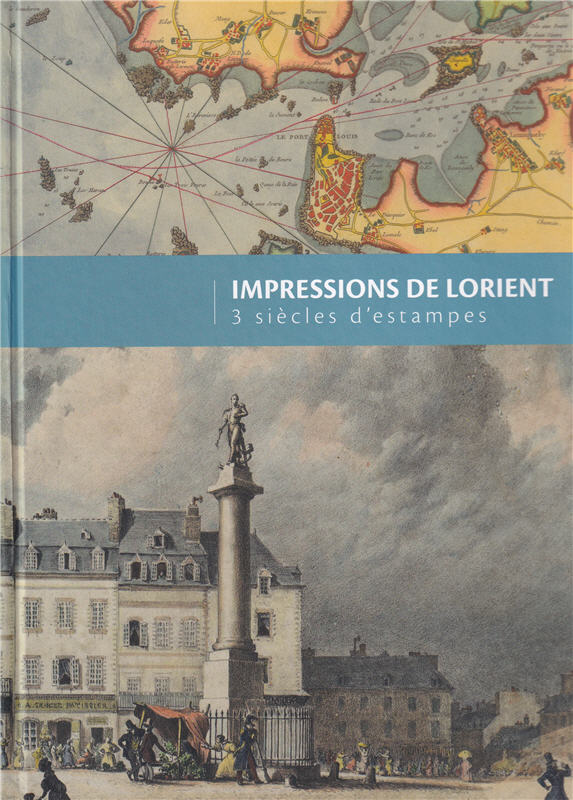 Impression de Lorient : 3 siècles d'estampes